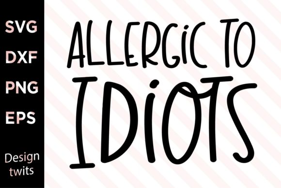 Allergic to Idiots SVG
