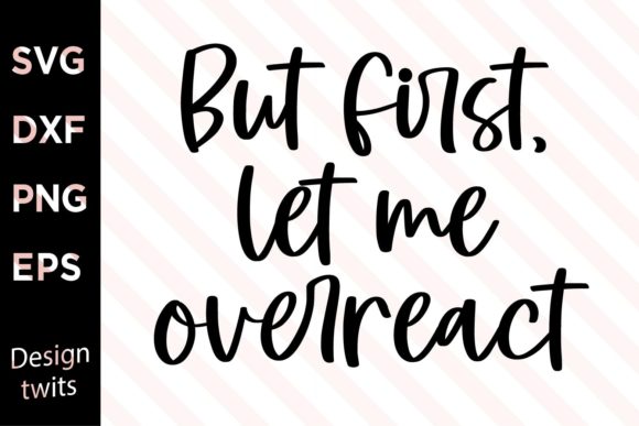 But First, Let Me Overreact SVG