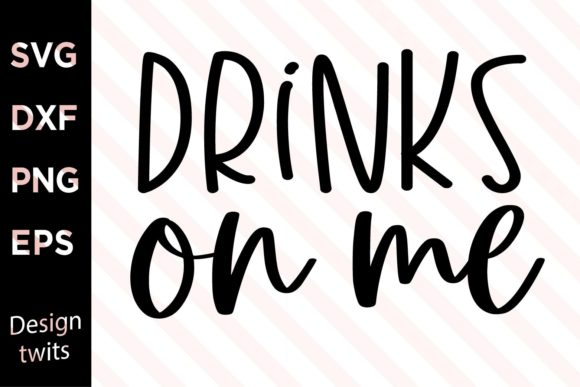 Drinks on Me SVG