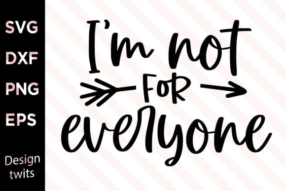 I m Not for Everyone SVG