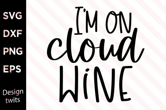 I m on Cloud Wine SVG