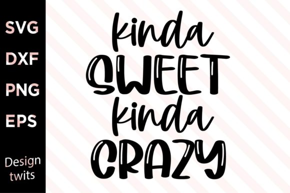 Kinda Sweet Kinda Crazy SVG
