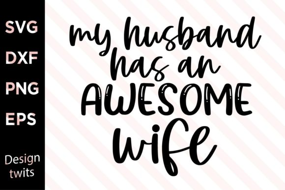 My Husband Has an Awesome Wife SVG