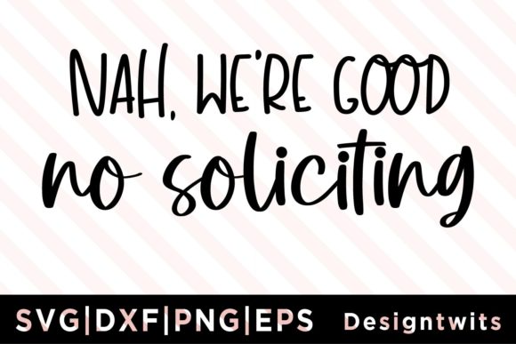 Nah We re Good No Soliciting SVG
