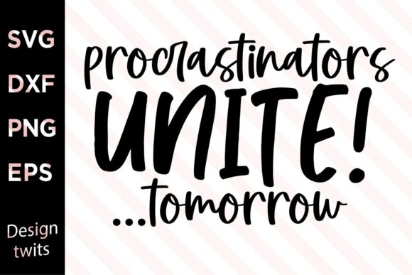 Procrastinators Unite Tomorrow SVG