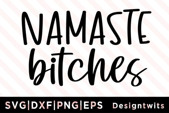 Review: Namaste Bitches SVG