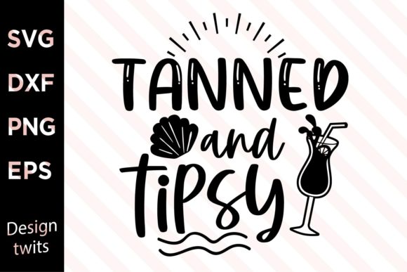 Tanned and Tipsy SVG