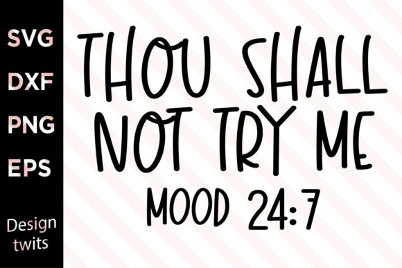 Thou Shall Not Try Me Mood 24 7 SVG