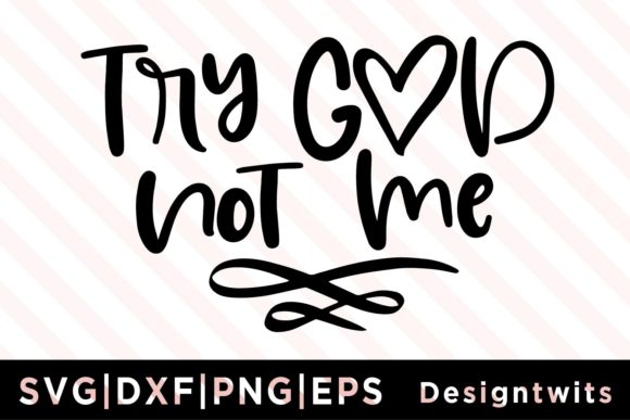 Try God Not Me SVG