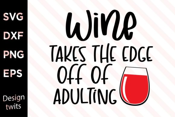 Wine Takes the Edge off of Adulting SVG