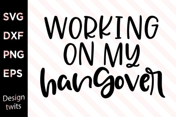 Working on My Hangover SVG